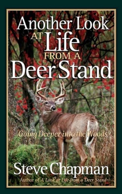 Another Look at Life from a Deer Stand, Steve Chapman - Paperback - 9780736918916
