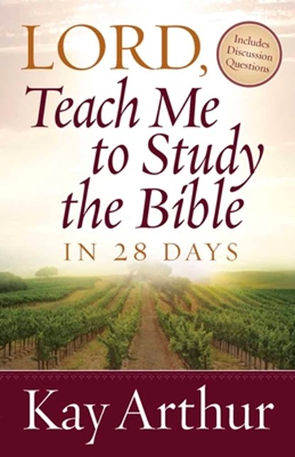 Lord, Teach Me to Study the Bible in 28 Days, Kay Arthur - Paperback - 9780736923835