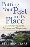 Putting Your Past in Its Place | Stephen Viars | 