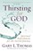 Thirsting for God, Gary L. Thomas - Paperback - 9780736928908