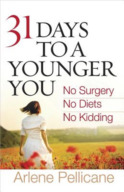31 Days to a Younger You, Arlene Pellicane - Paperback - 9780736929035