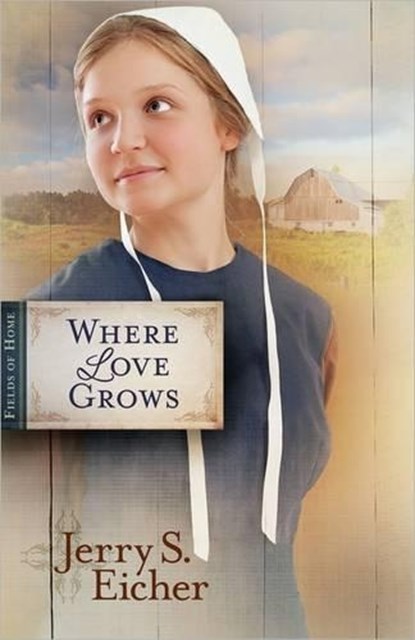 Where Love Grows, Jerry Eicher - Paperback - 9780736939454