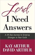 Lord, I Need Answers | Kay Arthur ; David Arthur | 