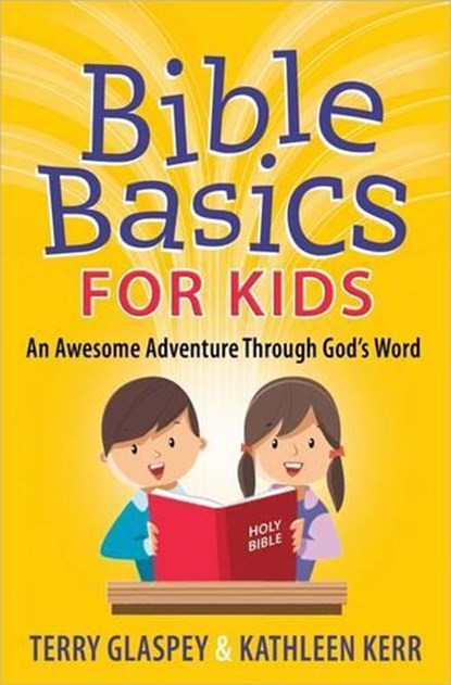 Bible Basics for Kids, GLASPEY,  Terry ; Kerr, Kathleen - Paperback - 9780736958202
