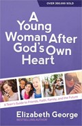 A Young Woman After God's Own Heart | Elizabeth George | 