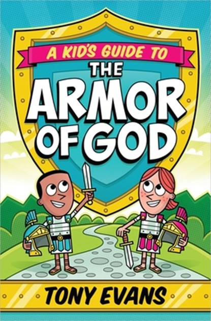 A Kid's Guide to the Armor of God, Tony Evans - Paperback - 9780736960564