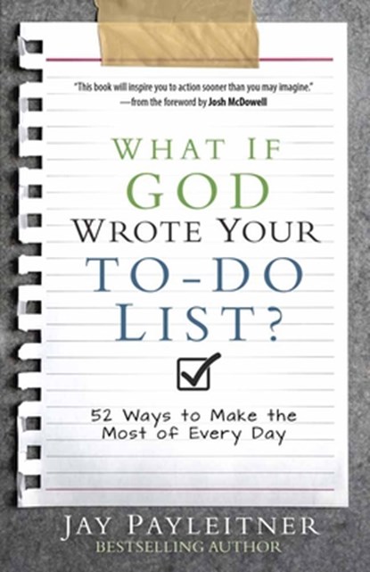 WHAT IF GOD WROTE YOUR TO-DO L, Jay Payleitner - Paperback - 9780736961936