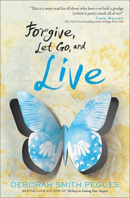 Forgive, Let Go, and Live, Deborah Smith Pegues - Paperback - 9780736962223