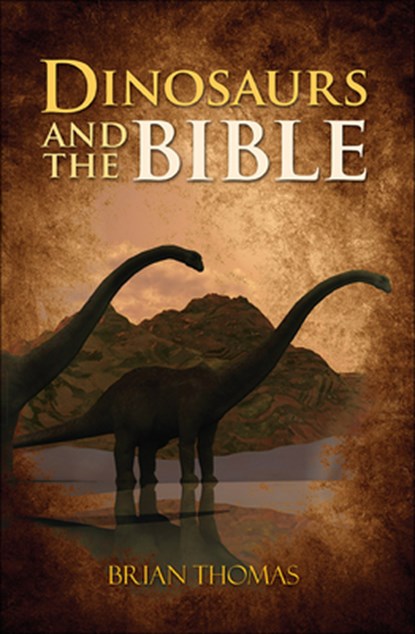 Dinosaurs and the Bible, Brian Thomas - Paperback - 9780736965408