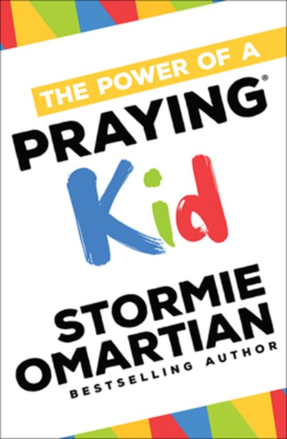 The Power of a Praying Kid, Stormie Omartian - Paperback - 9780736966030