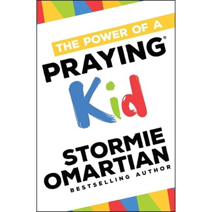 The Power of a Praying Kid, Stormie Omartian - Paperback - 9780736966030