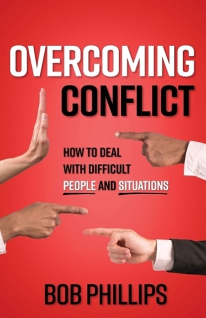 OVERCOMING CONFLICT, Bob Phillips - Paperback - 9780736968102