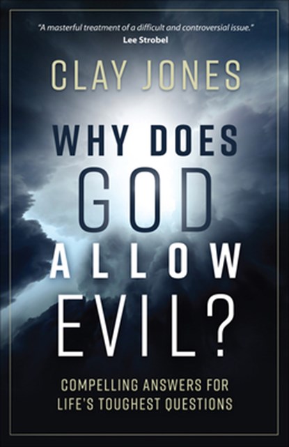 Why Does God Allow Evil?, Clay Jones - Paperback - 9780736970440