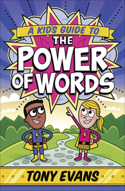 A Kid's Guide to the Power of Words, Tony Evans - Paperback - 9780736972987