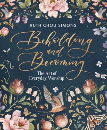 Beholding and Becoming, Ruth Chou Simons - Gebonden - 9780736974929