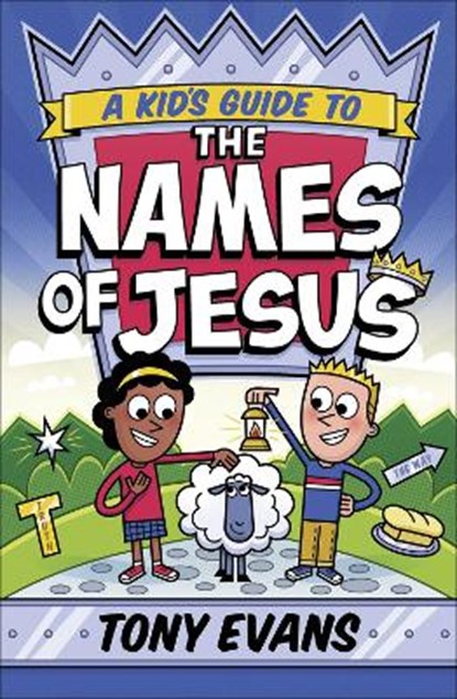 A Kid's Guide to the Names of Jesus, EVANS,  Tony - Paperback - 9780736975322
