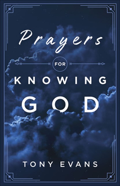 Prayers for Knowing God, Tony Evans - Paperback - 9780736975346