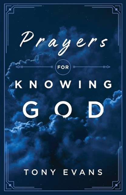 Prayers for Knowing God, Tony Evans - Paperback - 9780736975346