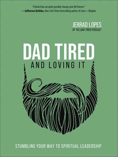 DAD TIRED & LOVING IT, Jerrad Lopes - Gebonden - 9780736977166