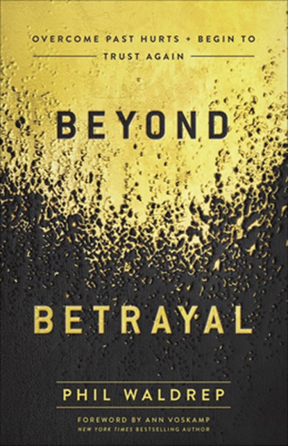 BEYOND BETRAYAL, Phil Waldrep - Paperback - 9780736978774