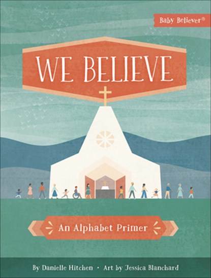 We Believe, Danielle Hitchen - Gebonden - 9780736980647