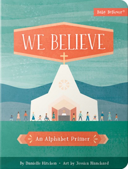 We Believe, Danielle Hitchen - Gebonden - 9780736980647