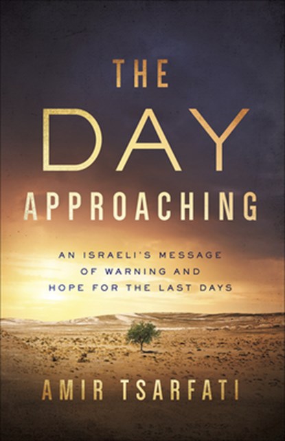 The Day Approaching, Amir Tsarfati - Paperback - 9780736981057