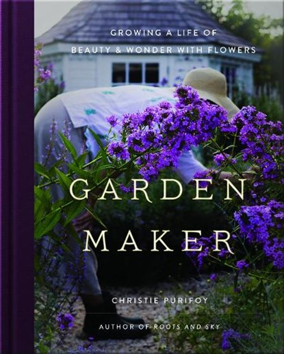 Garden Maker, Christie Purifoy - Gebonden - 9780736982146