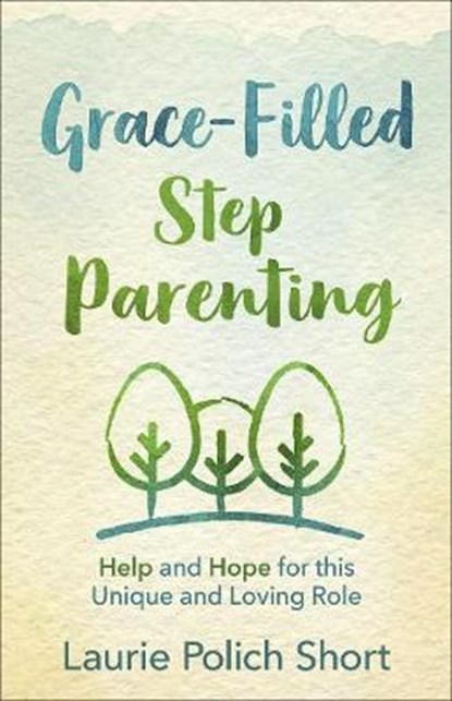 GRACE-FILLED STEPPARENTING, SHORT,  Laurie Polich - Paperback - 9780736982351