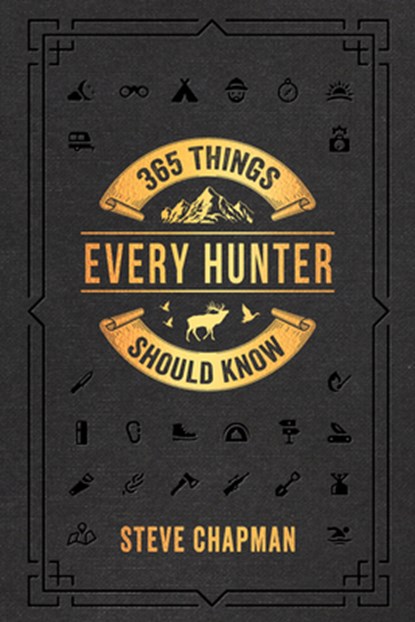 365 Things Every Hunter Should Know, Steve Chapman - Gebonden - 9780736983587