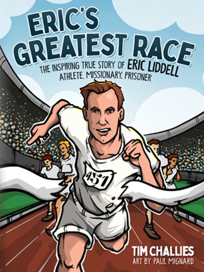 Eric's Greatest Race, Tim Challies - Gebonden - 9780736984546
