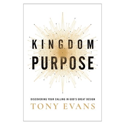 Kingdom Purpose, Tony Evans - Gebonden - 9780736985161
