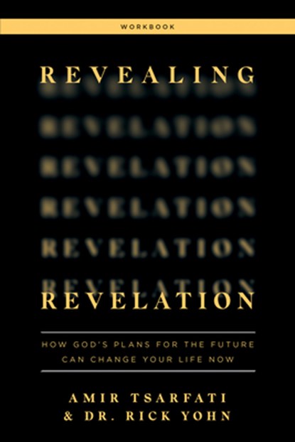Revealing Revelation Workbook, Amir Tsarfati ; Dr. Rick Yohn - Paperback - 9780736985185
