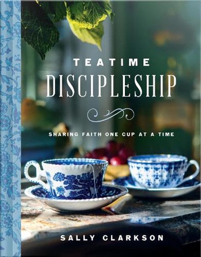 Teatime Discipleship, Sally Clarkson - Gebonden - 9780736985420