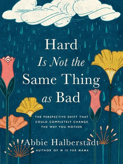 Hard Is Not the Same Thing as Bad, Abbie Halberstadt - Gebonden - 9780736986755