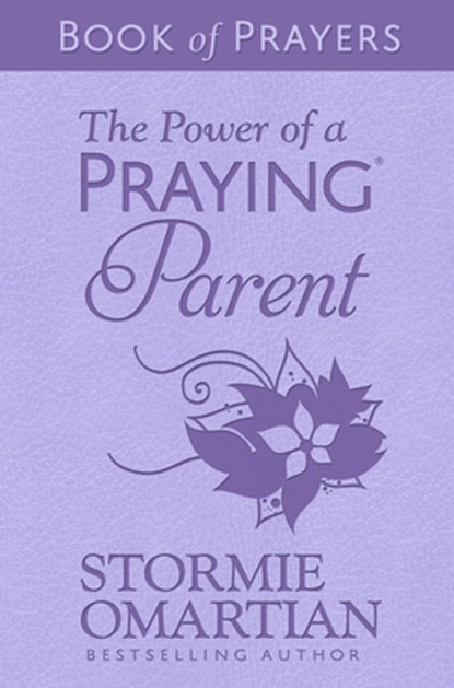 The Power of a Praying Parent Book of Prayers (Milano Softone), Stormie Omartian - Gebonden - 9780736989213