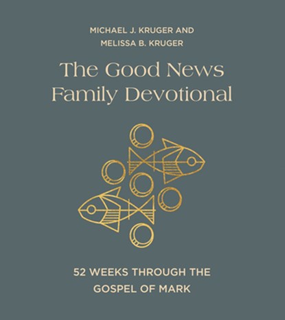The Good News Family Devotional, Michael J. Kruger ; Melissa B. Kruger - Gebonden - 9780736990462