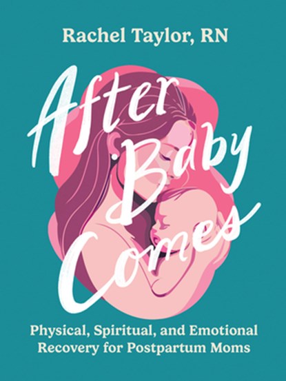 After Baby Comes, Rachel Taylor - Paperback - 9780736990486