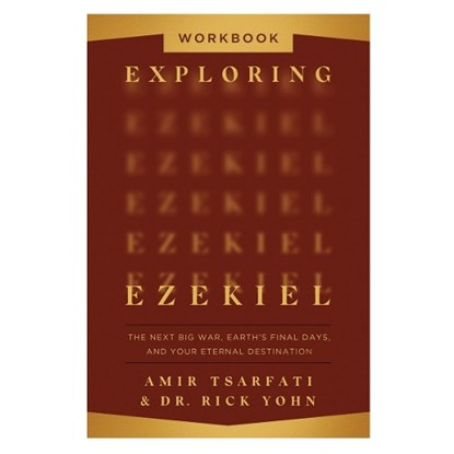 Exploring Ezekiel Workbook, Amir Tsarfati ; Dr. Rick Yohn - Paperback - 9780736990653