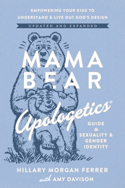 Mama Bear Apologetics Guide to Sexuality and Gender Identity, Hillary Morgan Ferrer - Paperback - 9780736990813