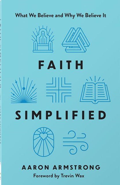 Faith Simplified, Aaron Armstrong - Paperback - 9780736991070