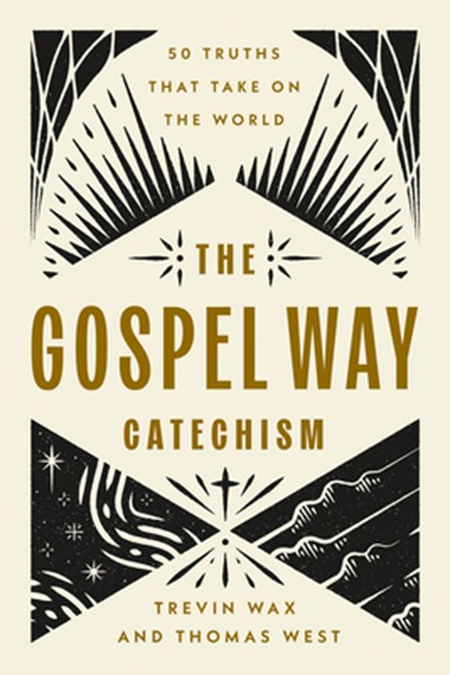 The Gospel Way Catechism, Trevin Wax ; Thomas West - Paperback - 9780736991414