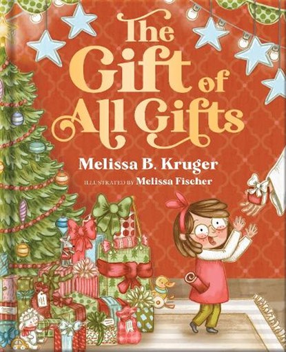 The Gift of All Gifts, Melissa B. Kruger - Gebonden - 9780736991957