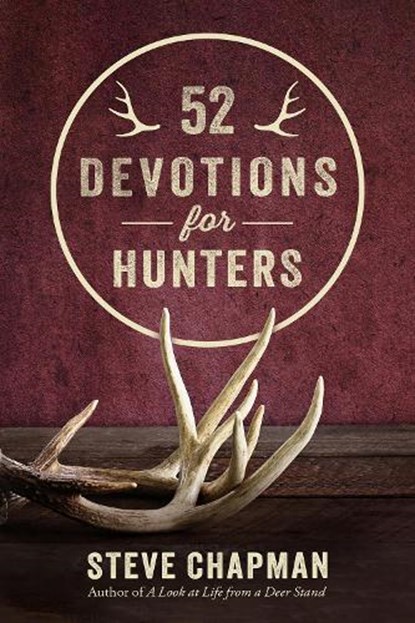 52 Devotions for Hunters, Steve Chapman - Gebonden - 9780736993616