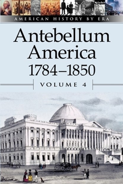Antebellum America, 1784-1850, Volume 4, William Dudley - Paperback - 9780737707175