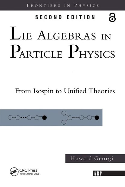 Lie Algebras In Particle Physics, Howard Georgi - Paperback - 9780738202334