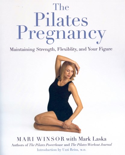 The Pilates Pregnancy, Mari Winsor ; Mark Laska - Paperback - 9780738205014