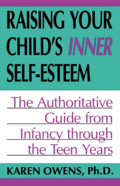 Raising Your Child's Inner Self-esteem, Karen Owens - Paperback - 9780738208886