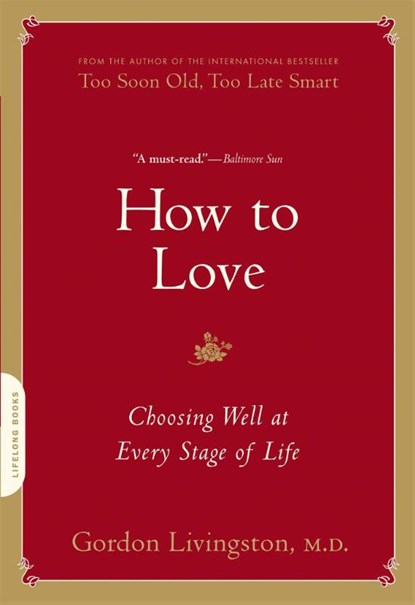 How to Love, Dr Gordon Livingston - Paperback - 9780738213873