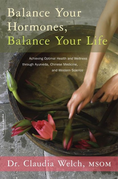 Balance Your Hormones, Balance Your Life, Claudia Welch - Paperback - 9780738214825